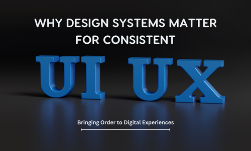 🎨 Why Design Systems Matter for Consistent UI/UX