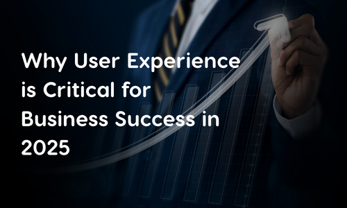 π¨βπ» Why User Experience is Critical for Business Success in 2025