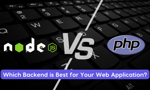 Node.js vs. PHP: Which Backend is Best for Your Web Application?